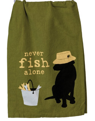 Never Fish Alone Dish Towel