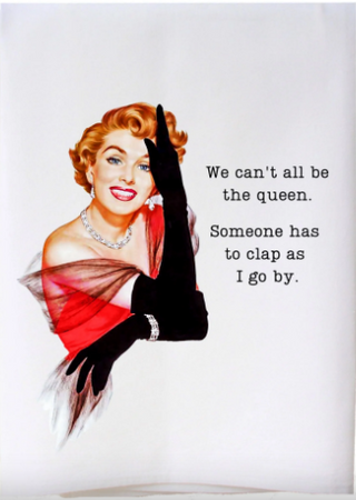 We Can't All Be Queen Dish Towel
