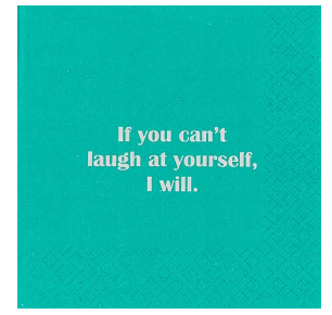 I You Can't Laugh at Yourself Beverage Napkin