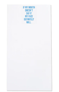 If My Mouth Doesn't Say it Note Pad