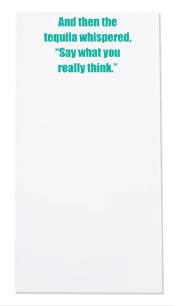 Tequila Whispered Note Pad