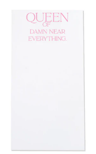 Queen Of Damn Near Note Pad