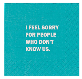 I Feel Sorry For People Beverage Napkin