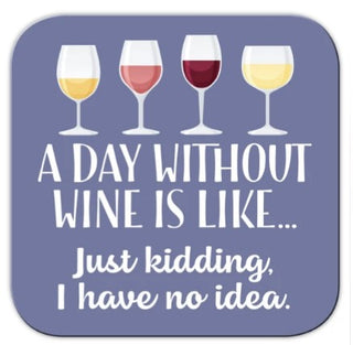 A Day Without Wine Coaster