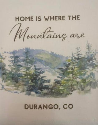 Home Is Where The Mountains Are Dish Towel