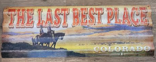 Last Best Place Corrugated Sign (COR1777)