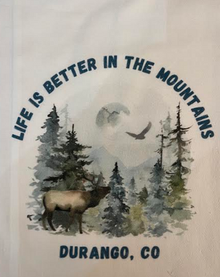 Life Is Better In The Mountains Durango Dish Towel