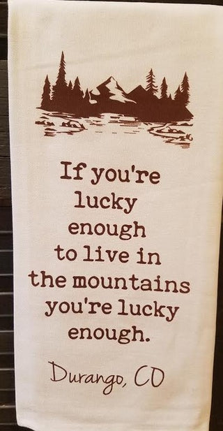 If You're Lucky Enough Dish Towel